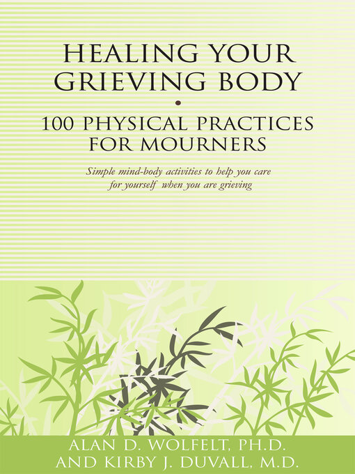 Title details for Healing Your Grieving Body by Alan D Wolfelt - Available